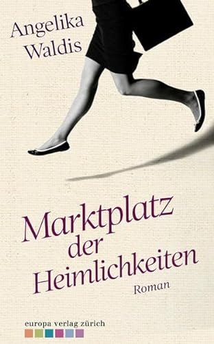 Marktplatz der Heimlichkeiten: Roman von Europa Verlag Zürich